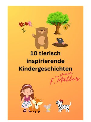 cover image of 10 tierisch inspirierende Kindergeschichten